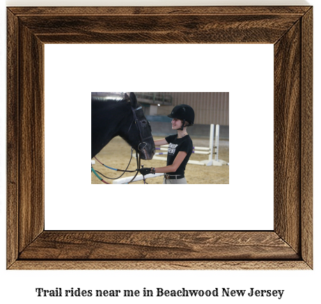 trail rides near me in Beachwood, New Jersey